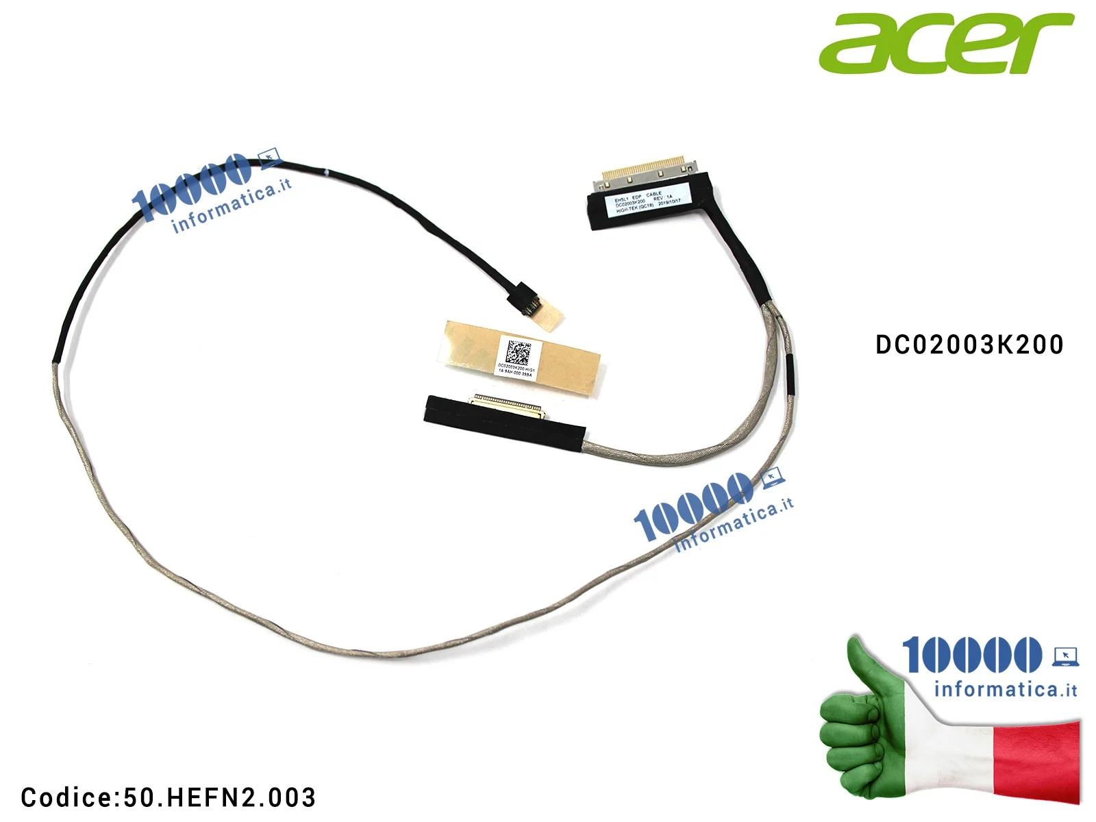 50.HEFN2.003 Cavo flat lcd display DC02003K200 Acer Aspire 3 N19C1 A315-42 A315-54 A315-56 Cavo Flat LCD ACER Extensa 215-51 ... 50.HEFN2.003 Cavo flat lcd display DC02003K200 Acer Aspire 3 N19C1 A315-42 A315-54 A315-56 Cavo Flat LCD ACER Extensa 215-51 ...