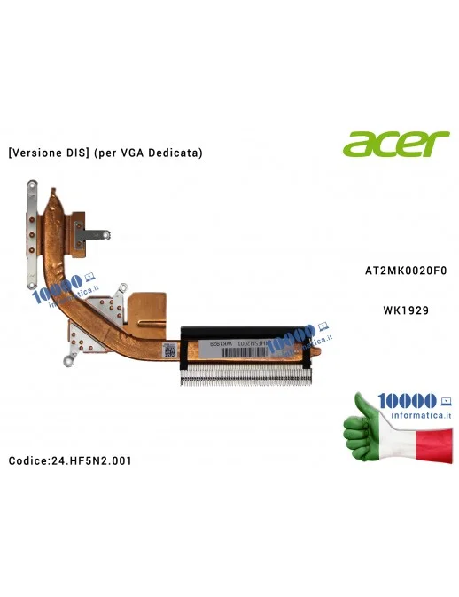 24.HF5N2.001 Dissipatore Heatsink ACER Aspire A515-43G A315-420G [Versione DIS] (per VGA Dedicata) AT2MK0020F0 WK1929