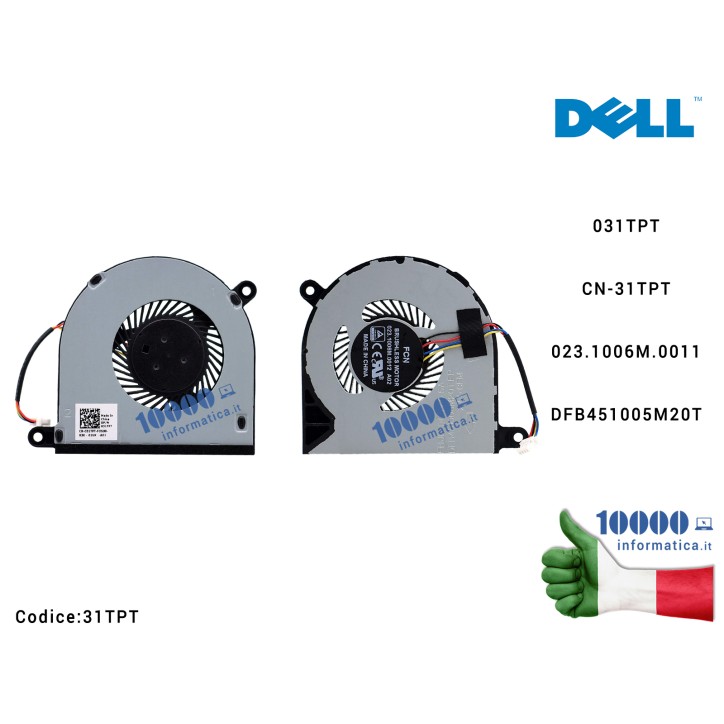 Ventola di Raffreddamento Fan CPU DELL Inspiron 5368 5378 5568 7569 13-7000 15-5000 023.1006M.0011 031TPT CN-31TPT DFB451005M20T