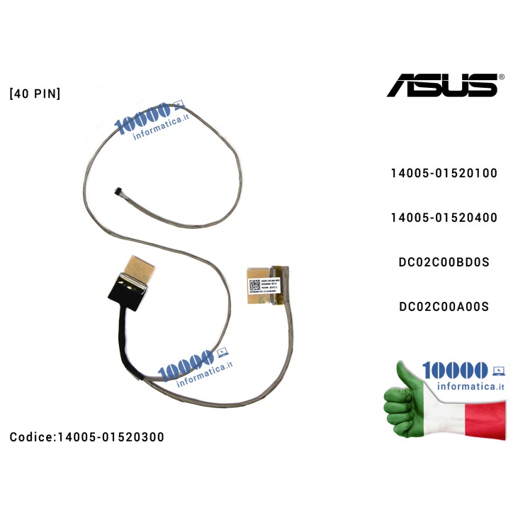 Cavo Flat LCD ASUS [40 PIN] ZenBook UX305C UX305CA UX305F UX305FA DC02C00A00S 14005-01520100 14005-01520300