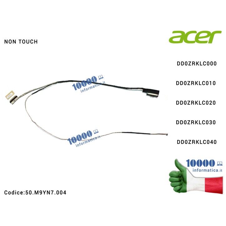 Cavo Flat LCD ACER Aspire V7-581 V5-573 V5-573PG V5-573G V5-573P V5-572 V5-572G V5-552 [NON TOUCH] DD0ZRKLC000 DD0ZRKLC010 DD0ZRKLC020 DD0ZRKLC030 DD0ZRKLC040