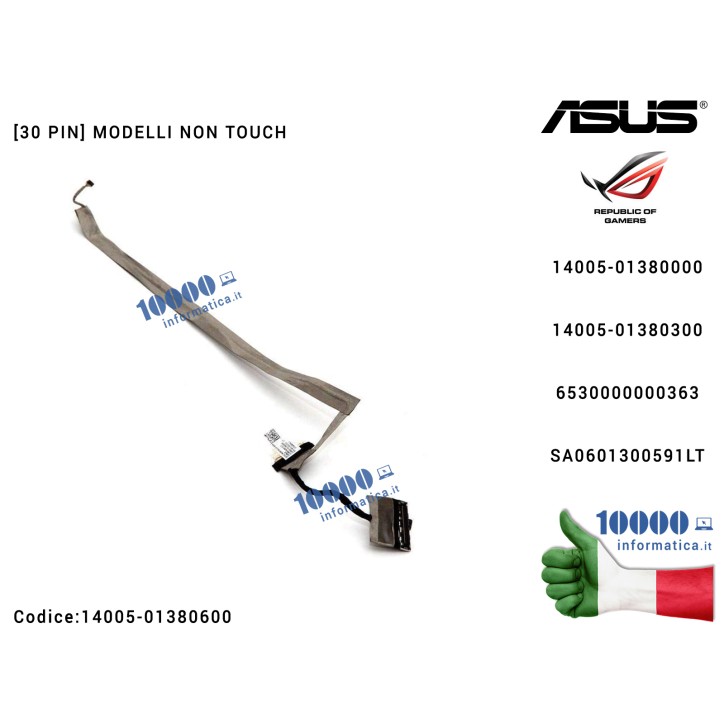 Cavo Flat LCD ASUS [NON TOUCH] ROG G751 G751J G751JM G751JL G751JY G751JT (30 PIN) 14005-01380000 14005-01380300 6530000000363 S