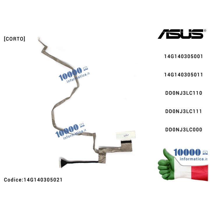 Cavo Flat LCD [CORTO] ASUS K72 K72F K72J K72JK K72JR K72DR X72JR X72J DD0NJ3LC110 DD0NJ3LC111 DD0NJ3LC000 14G140305001 14G140305011