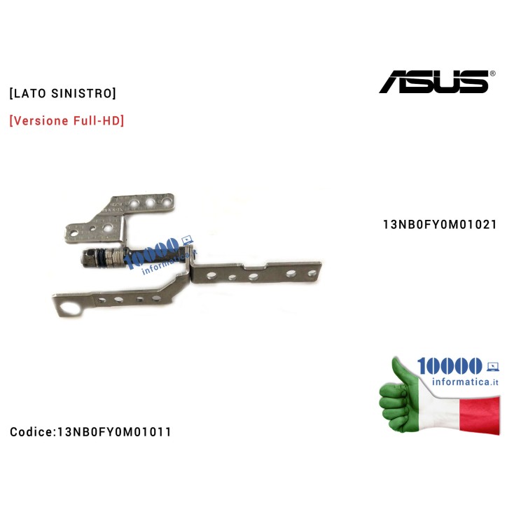 Cerniera Hinge [SX] [Versione Full-HD] ASUS VivoBook X510 S510 (FHD) S510U S510UA S510UN S501UR X510U X510UA X510UN X510UR F510U F510UA K510U K510UA R520U S501U S501UA [LATO SINISTRO] 13NB0FY0M01021