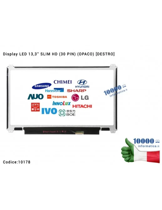 10178 Display LCD 13,3'' Slim HD (30 PIN) (O) M133NWN1 R3 M133NWN1-R3 HB133WX1-402 CLAA133WB03 N133BGE-EAB B133XTN01.3