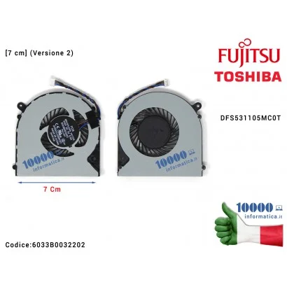 Ventola Fan CPU [7 cm] FUJITSU LifeBook A514 A544 A556 AH544 AH564 (Versione 2) DFS531105MC0T TOSHIBA Satellite L50 L50-A L50T-A L55 L55-A 6033B0032202