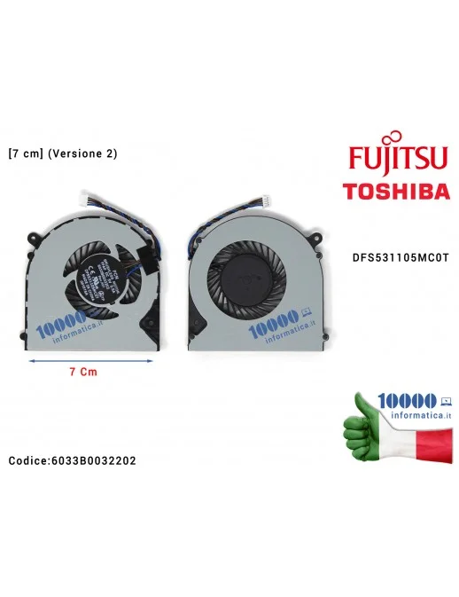 6033B0032202 Ventola Fan CPU [7 cm] FUJITSU LifeBook A514 A544 A556 AH544 AH564 (Versione 2) DFS531105MC0T TOSHIBA Satellite ...