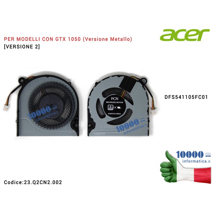 Ventola Fan CPU [Versione 2] (GTX 1050) ACER Predator G3-571 G3-572 Helios 300 PH317-51 PH317-52 PH315-51 Nitro AN515-51 AN515-52 AN515-53 DFS541105FC01