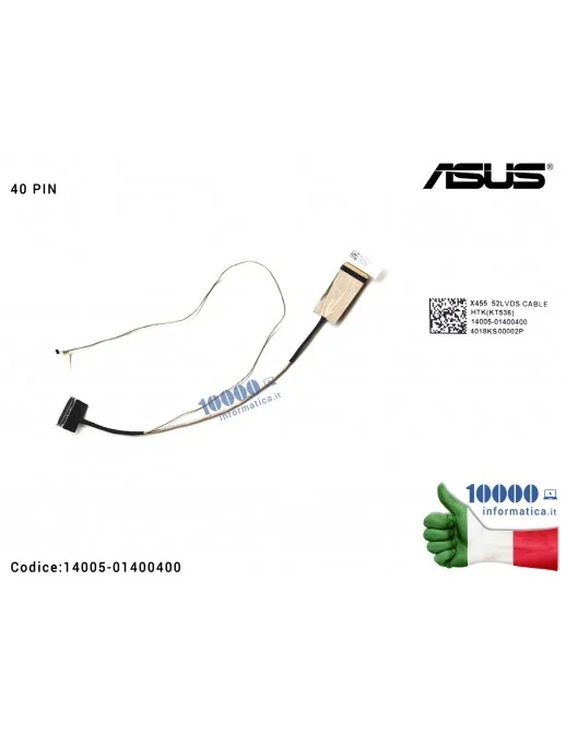 14005-01400400 Cavo Flat LCD ASUS [40 PIN 52LVDS] X455 A454 A455L F455LD K454 K455L X454 X455L X455LJ X455LN (52LVDS) 4C03KS0...