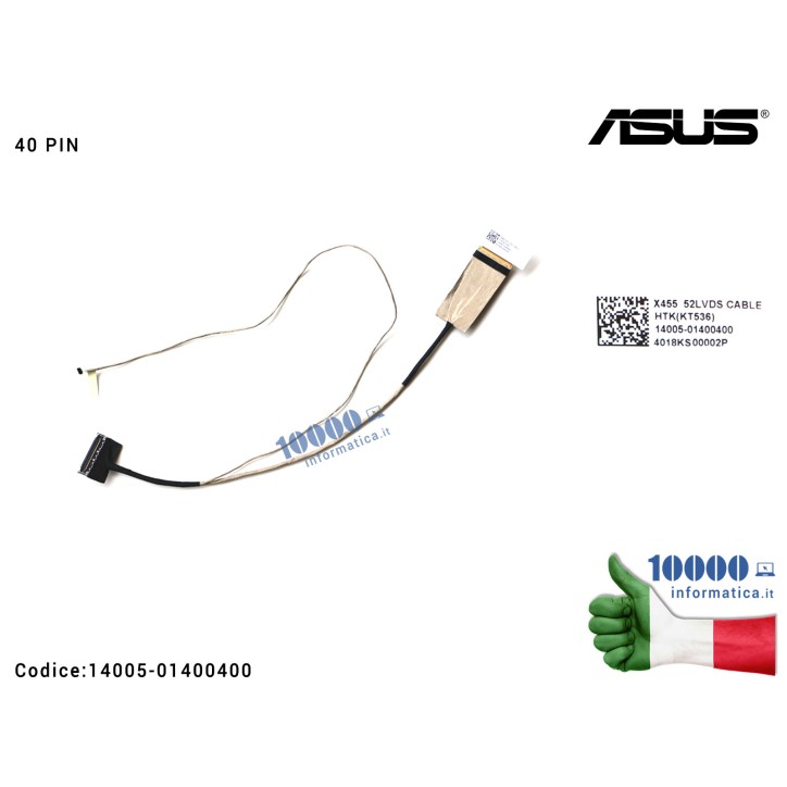Cavo Flat LCD ASUS [40 PIN 52LVDS] X455 A454 A455L F455LD K454 K455L X454 X455L X455LJ X455LN (52LVDS) 4C03KS0002DO 4018KS00002P