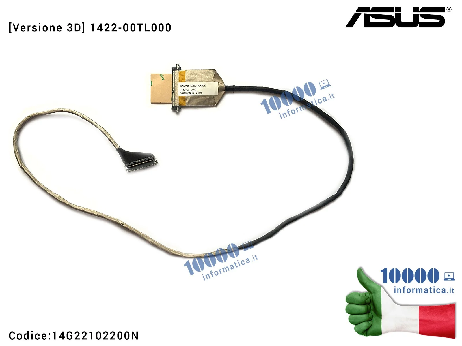 14G22102200N Cavo Flat LCD ASUS [VERSIONE 3D] ROG G73 G73J G73JH G73JW G73SW [3D] 1422-00TL000 14G22102200G