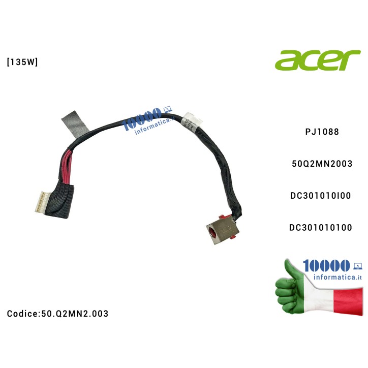 Connettore DC Power Jack PJ1088 ACER Predator Helios 300 PH317-51 PH317-52 G3-571 G3-572 G3-571 [135W] 50.Q2MN2.003 50Q2MN2003 D