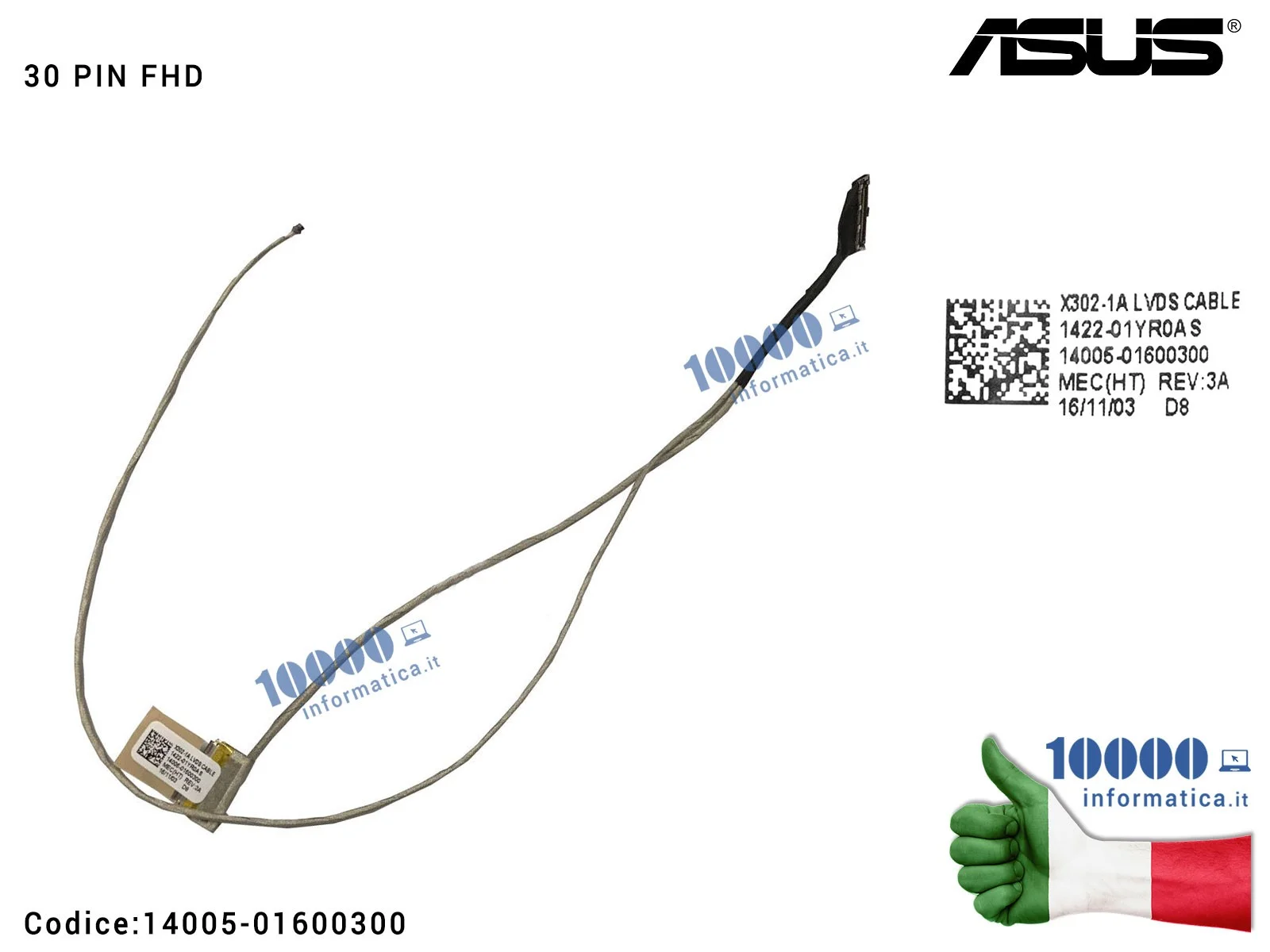 14005-01600300 Cavo Flat LCD (Full-HD) (30 PIN) ASUS F302L F302LA P302U X302L X302LA X302LJ X302U X302UA X302UJ X302UV 1422-0...
