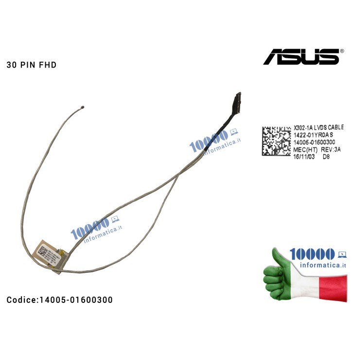 Cavo Flat LCD (Full-HD) (30 PIN) ASUS F302L F302LA P302U X302L X302LA X302LJ X302U X302UA X302UJ X302UV 1422-01YR0AS